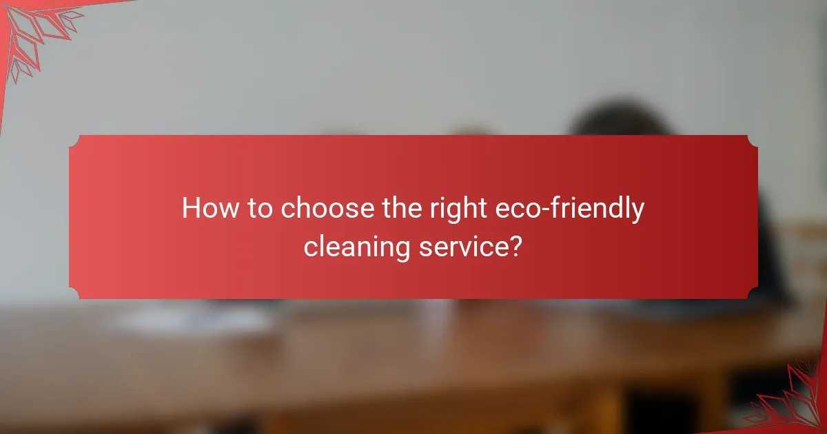 How to choose the right eco-friendly cleaning service?