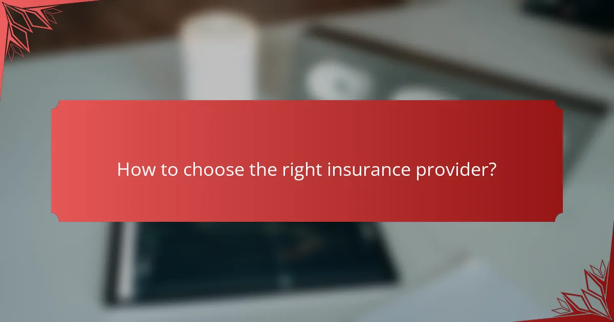How to choose the right insurance provider?