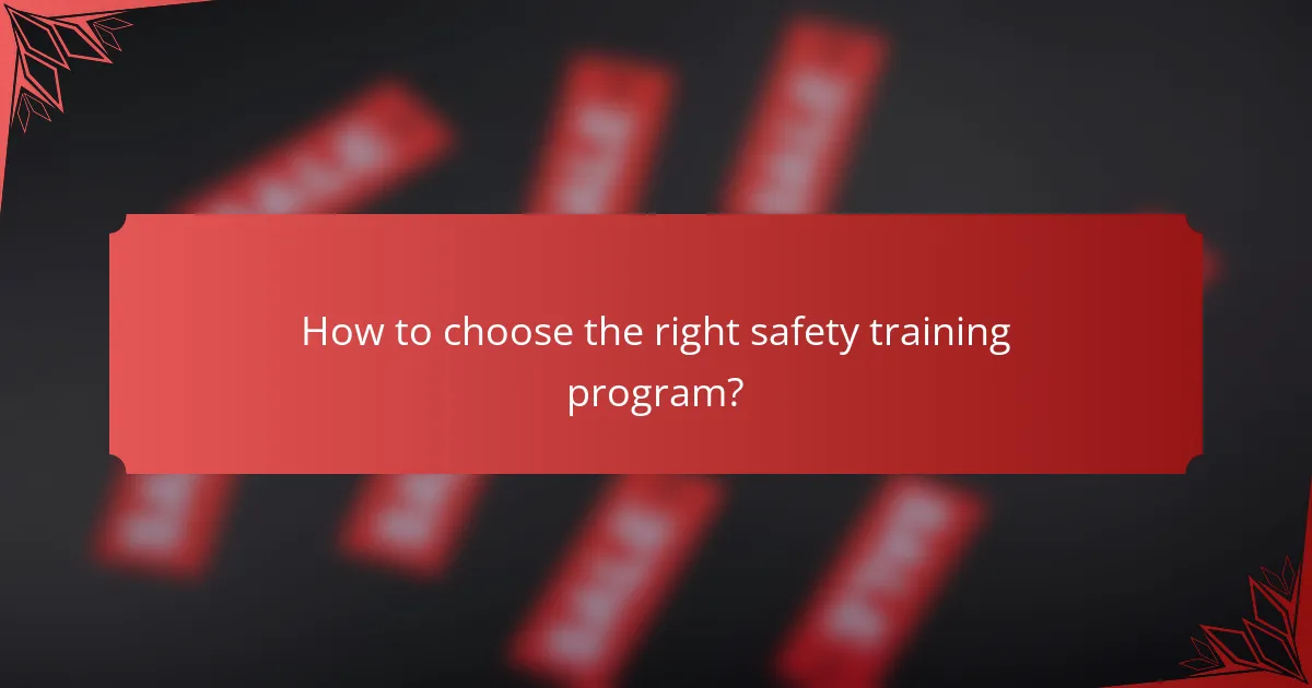 How to choose the right safety training program?