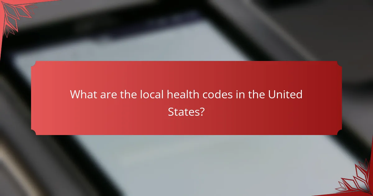What are the local health codes in the United States?