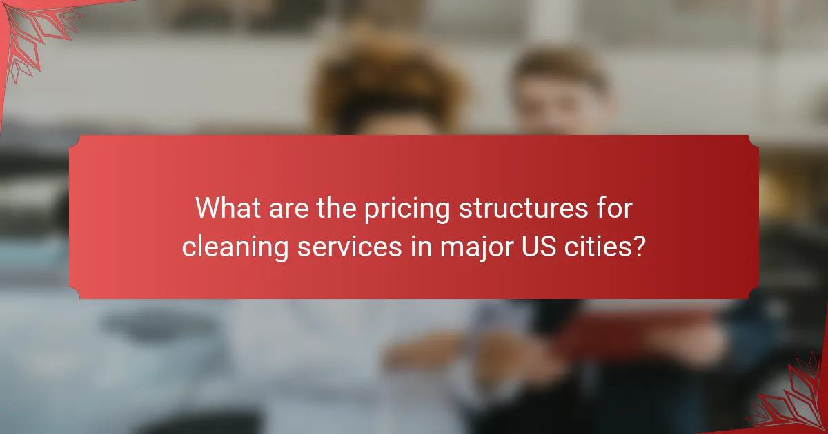 What are the pricing structures for cleaning services in major US cities?