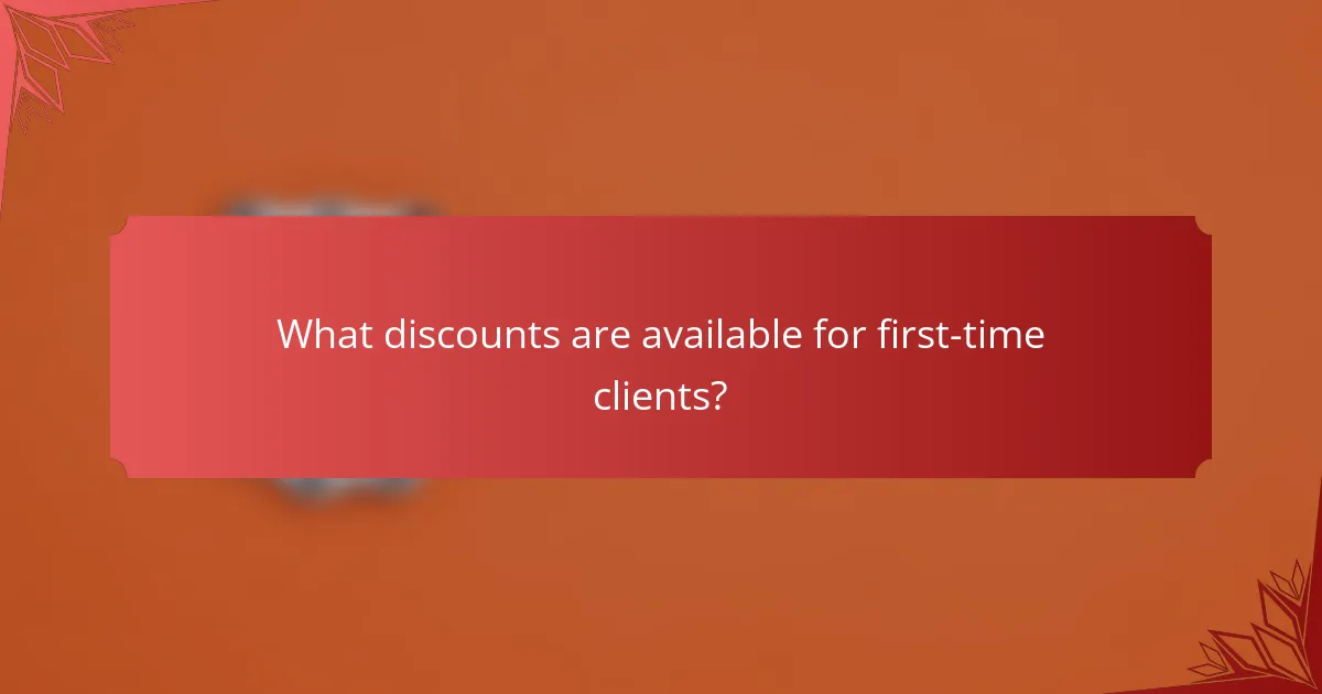 What discounts are available for first-time clients?